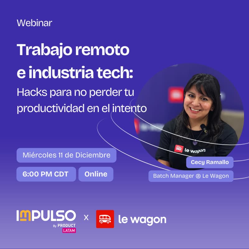 Cover Image for Webinar Trabajo remoto e industria tech: Hacks para no perder tu productividad en el intento 🌍