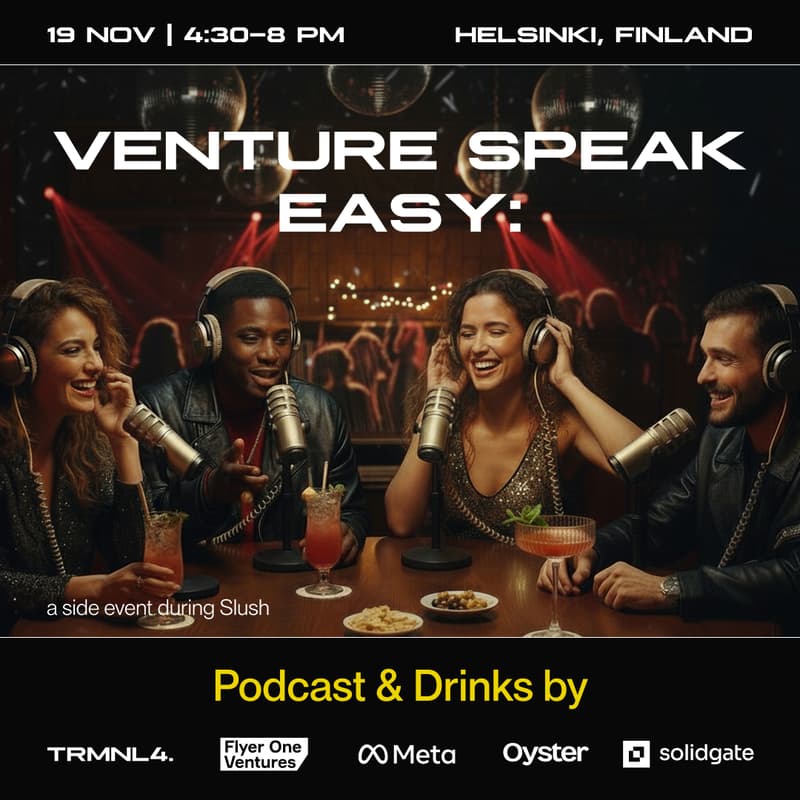 Cover Image for VENTURE SPEAK EASY: Podcast & Drinks by TRMNL4, F1V, Meta, Solidgate & Oyster