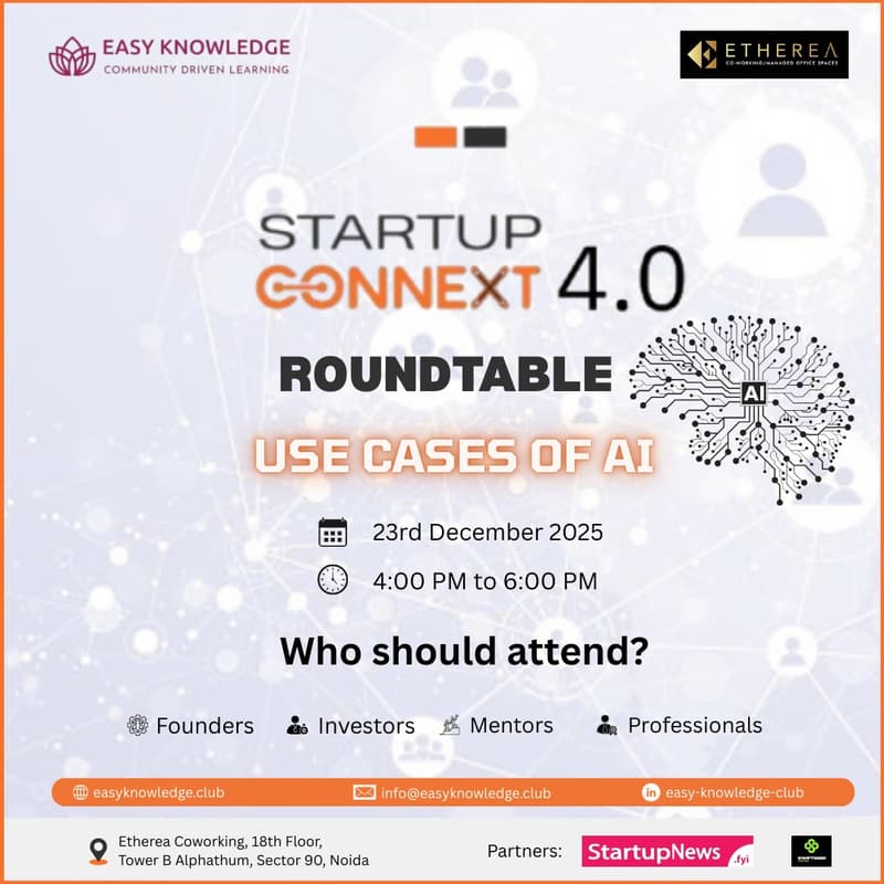 Cover Image for Startup Connext 4.0: Use Cases of AI (Tuesday 23rd December 2025, 4–6 PM @ Etherea, Noida)