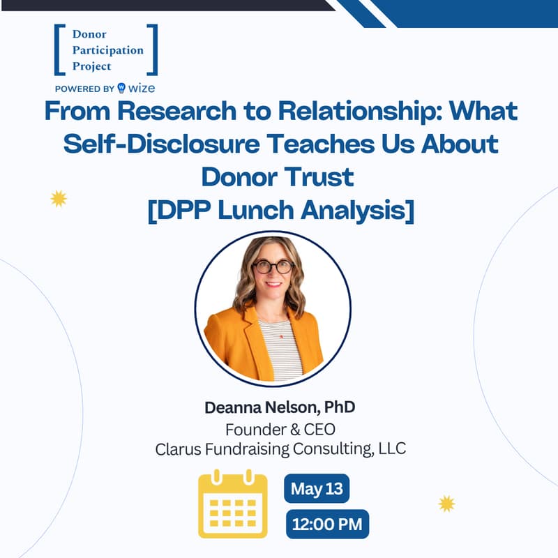 Cover Image for From Research to Relationship: What Self-Disclosure Teaches Us About Donor Trust [DPP Lunch Analysis]