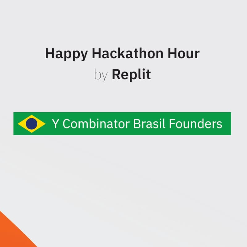 Cover Image for Happy Hackathon Hour — Y Combinator Brasil, powered by Replit