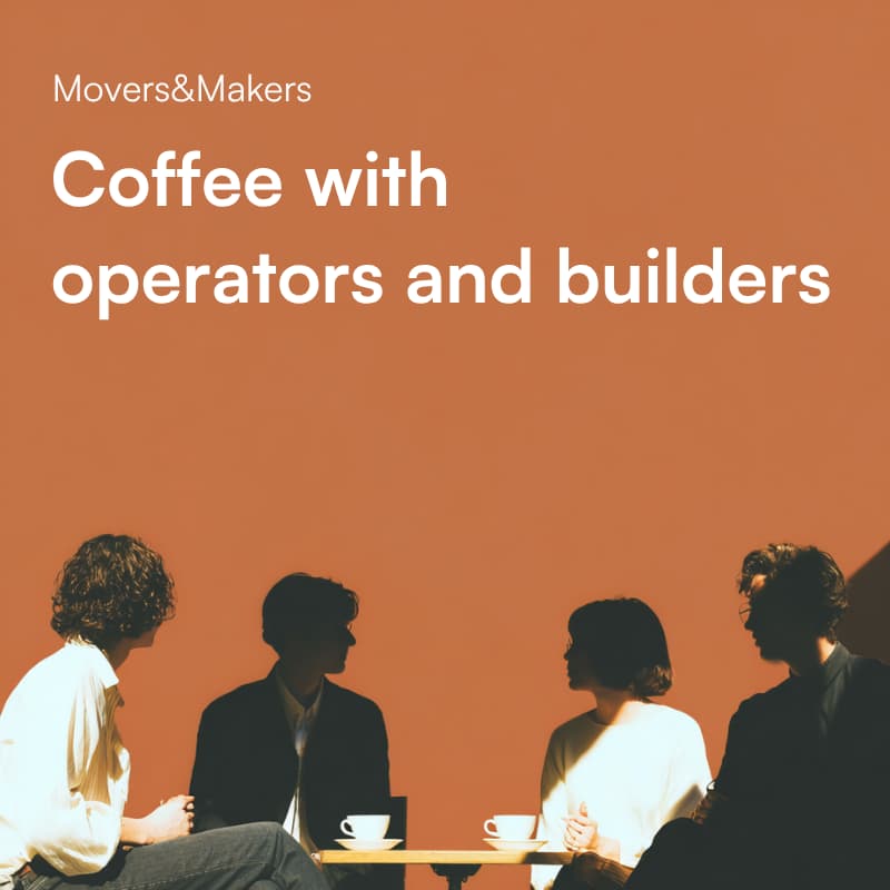 Cover Image for Movers&Makers | Coffee with Operators and Builders
