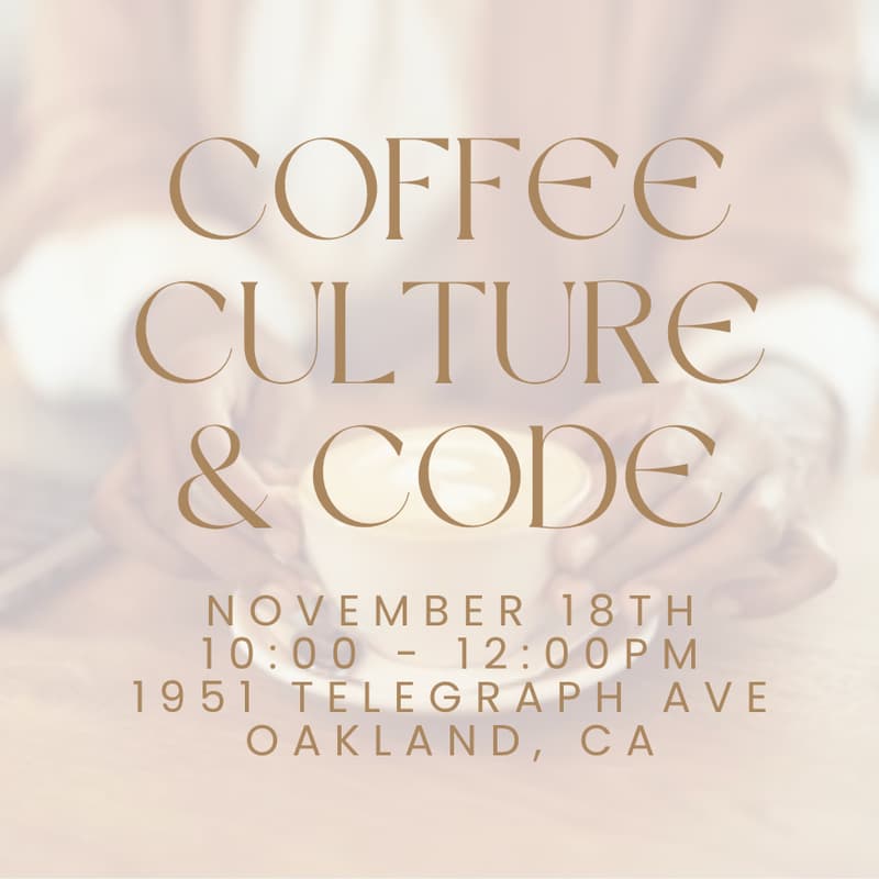 Cover Image for Coffee, Culture, and Code @ Oakland Tech Week