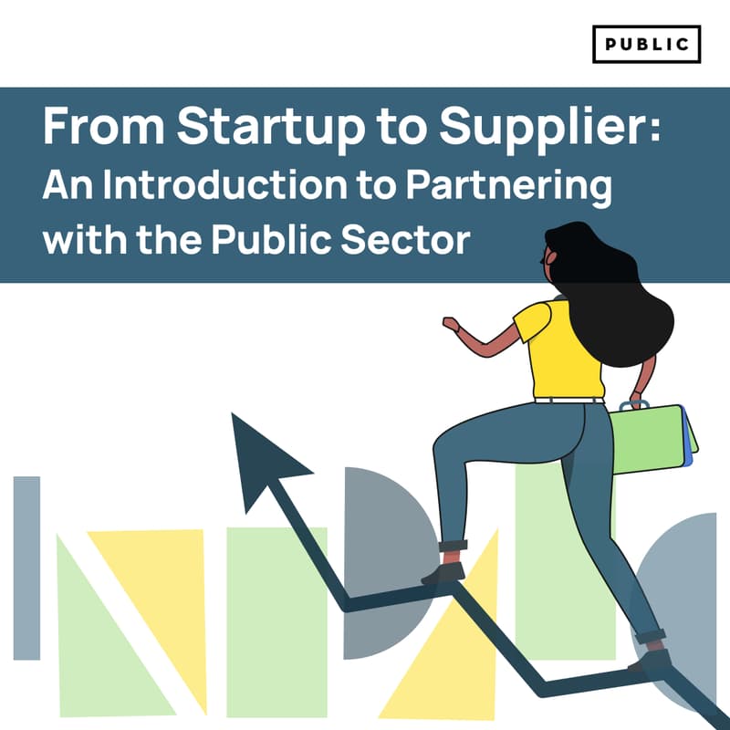 Cover Image for From Startup to Supplier: An Introduction to Partnering with the Public Sector