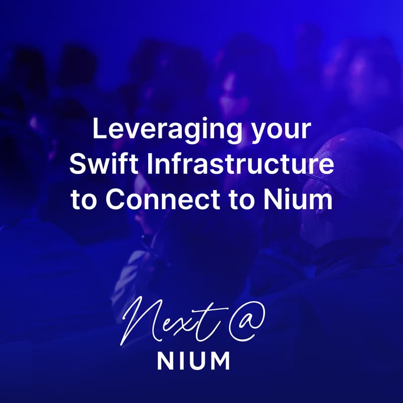 Cover Image for Nium Presents: Leveraging your Swift Infrastructure to Connect to Nium