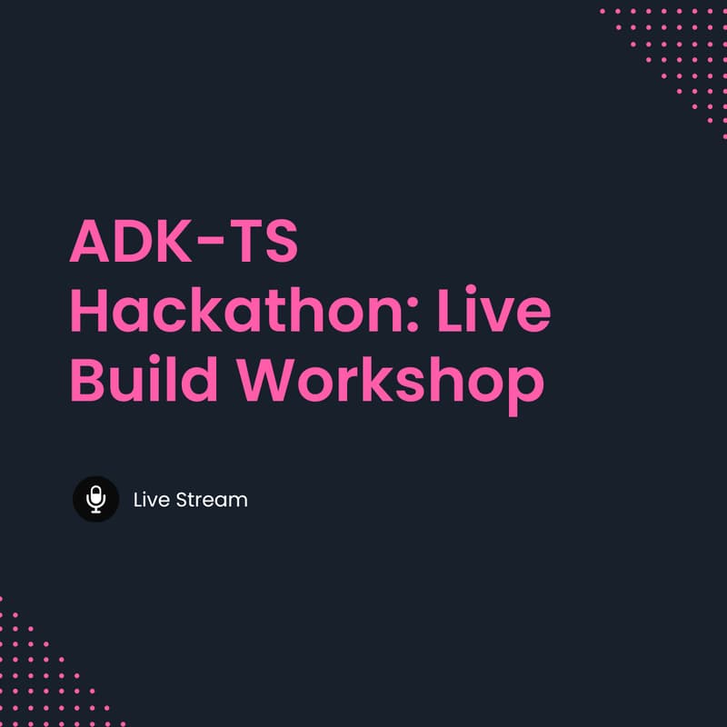 Cover Image for ADK-TS Hackathon: Builder Workshop