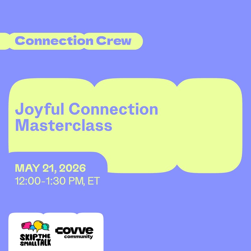 Cover Image for Joyful Connection Masterclass with Skip The Small Talk