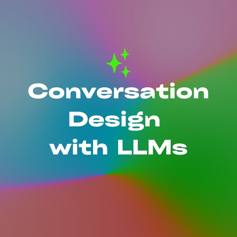 Cover Image for The Evolution of Conversation Design with LLMs (Expert Panel!)