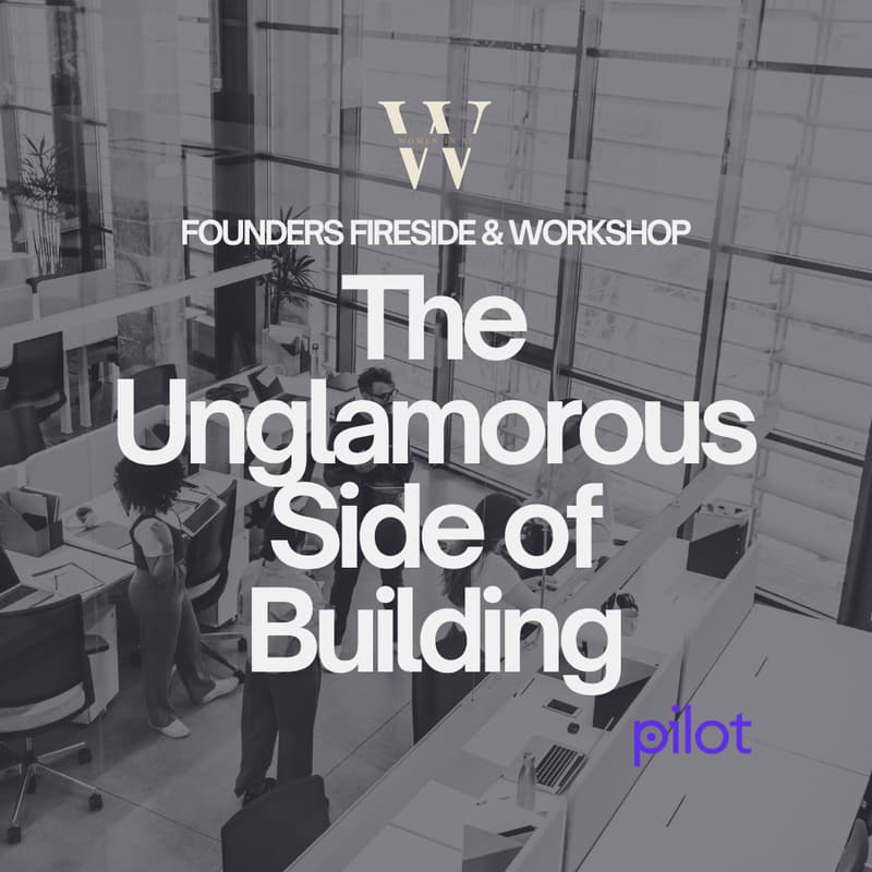 Cover Image for Founders Fireside & Workshop: The Unglamorous Side of Building | Women in AI