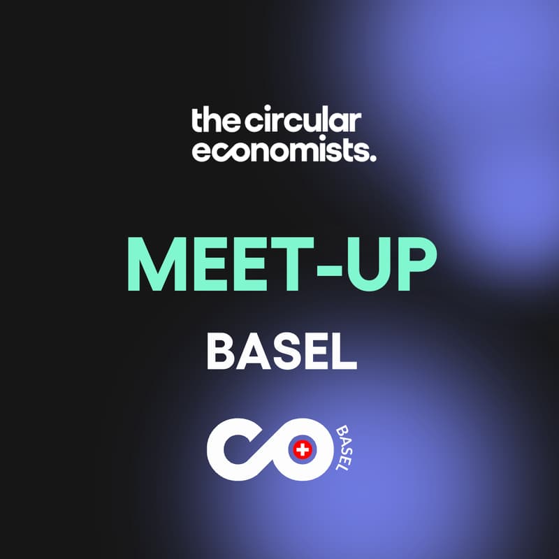 Cover Image for The Circular Economists Meet-up: Basel 🇨🇭