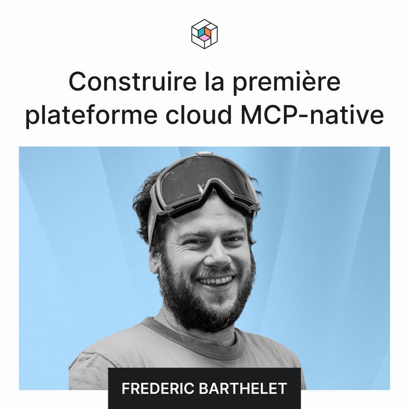 Cover Image for CTO Voices x Alpic : Construire la première plateforme cloud MCP-native
