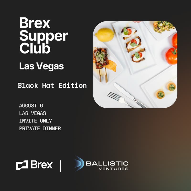 Cover Image for Brex x Ballistic Ventures Supper Club - Black Hat edition