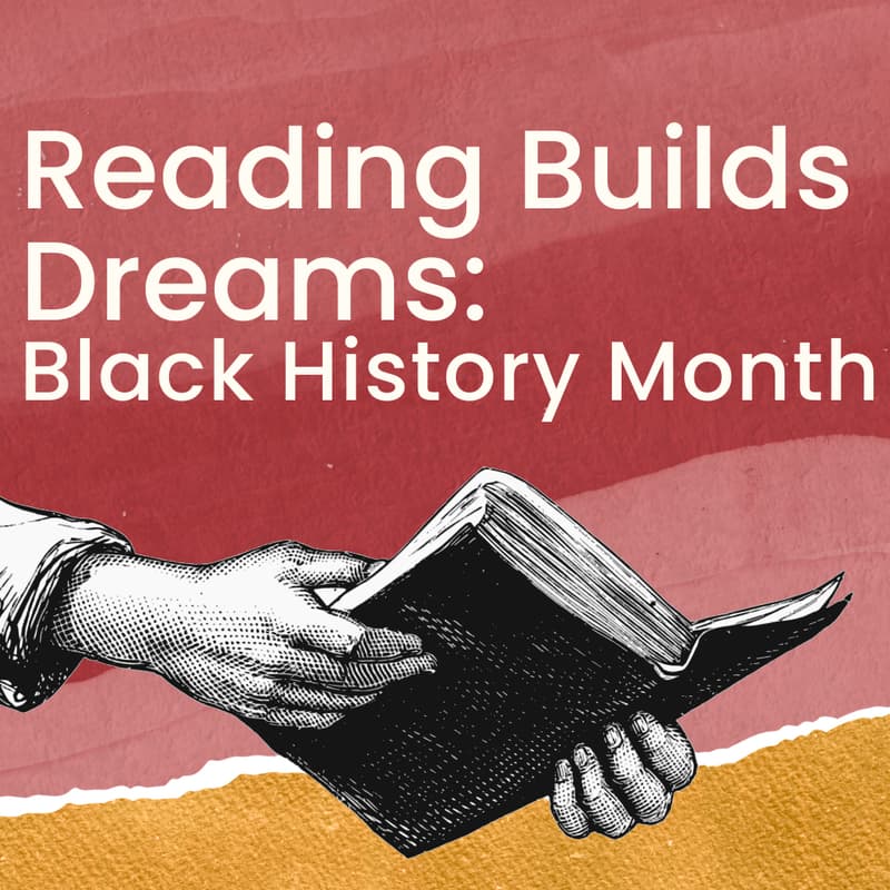 Cover Image for Reading Builds Dreams: Black History Month Reading
