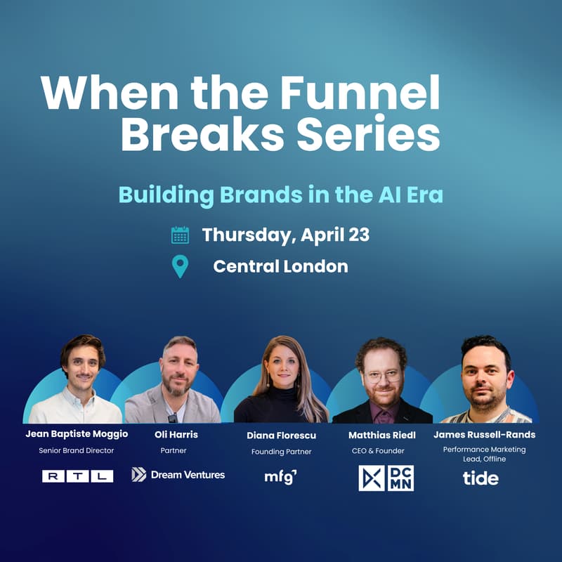 Cover Image for 🇬🇧 When the Funnel Breaks: Building Brands in the AI Era - London Edition
