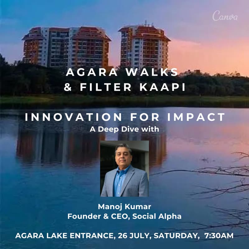 Cover Image for Agara Walks & Filter Kaapi - Innovation for Impact | A Deep Dive with Manoj Kumar, Founder Social Alpha