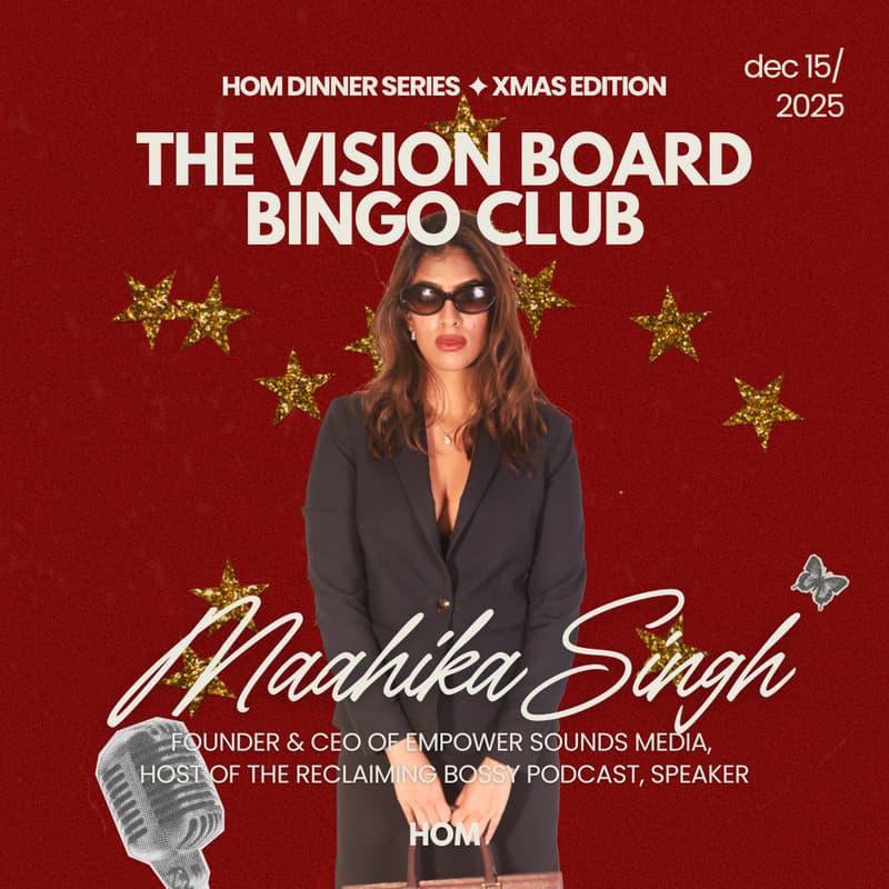 Cover Image for The HOM Dinner Series · XMas Edition: The Vision Board Bingo Club with Maahika from Reclaiming Bossy