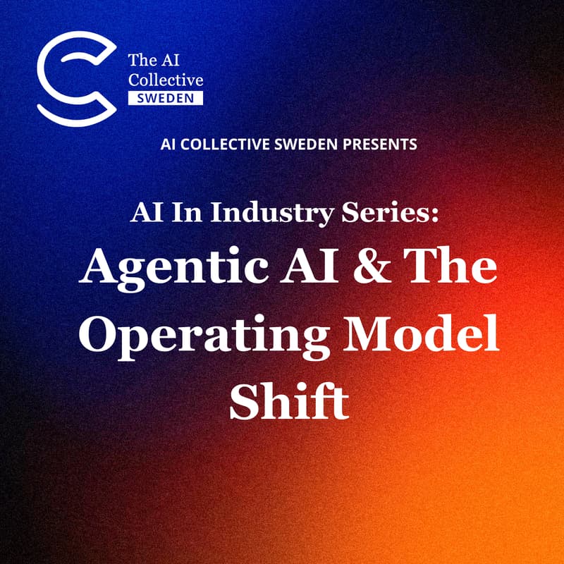 Cover Image for AI In Industry Series: Agentic AI & The Operating Model Shift