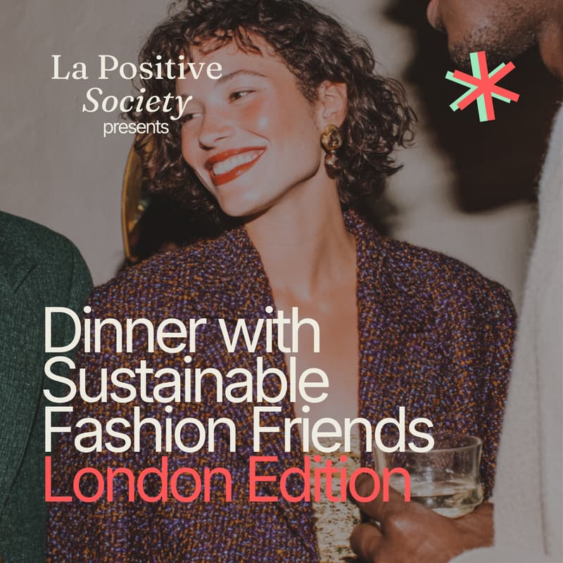 Cover Image for Dinner With Sustainable Fashion Friends - London Edition