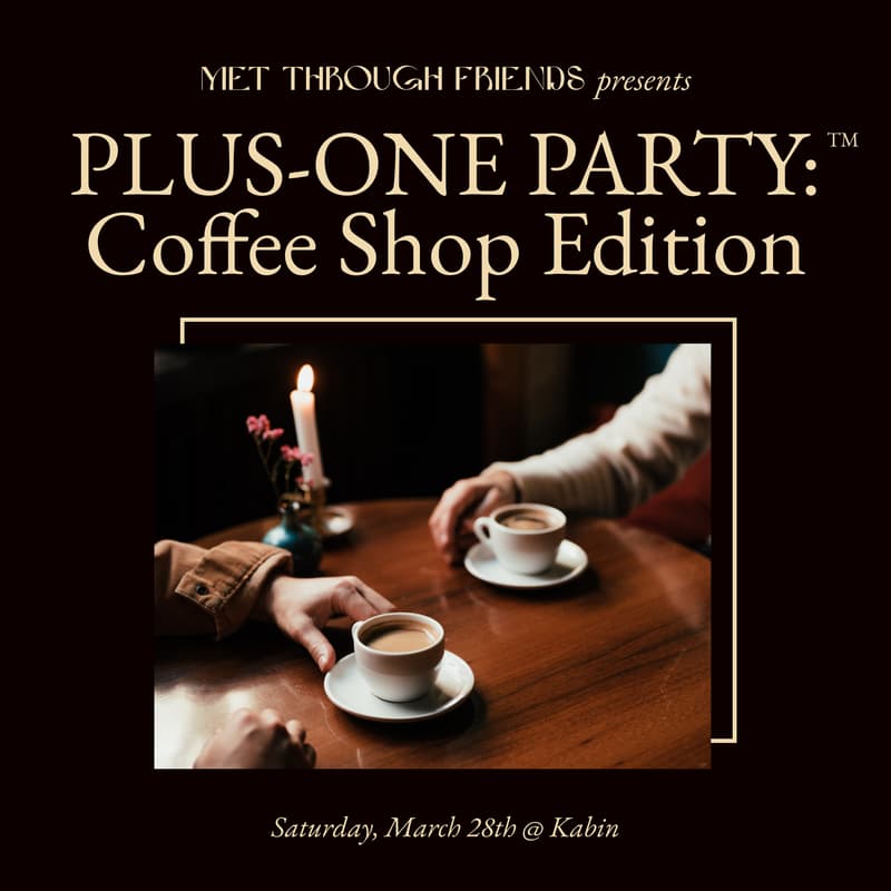 Cover Image for Plus-One Party™: Coffee Shop Edition [admits 2]