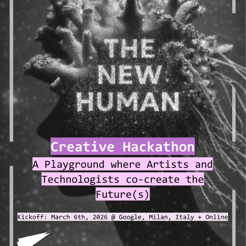 Cover Image for ART+TECH Festival (2026) - The New Human - Hackathon (Milan, San Francisco & Online)