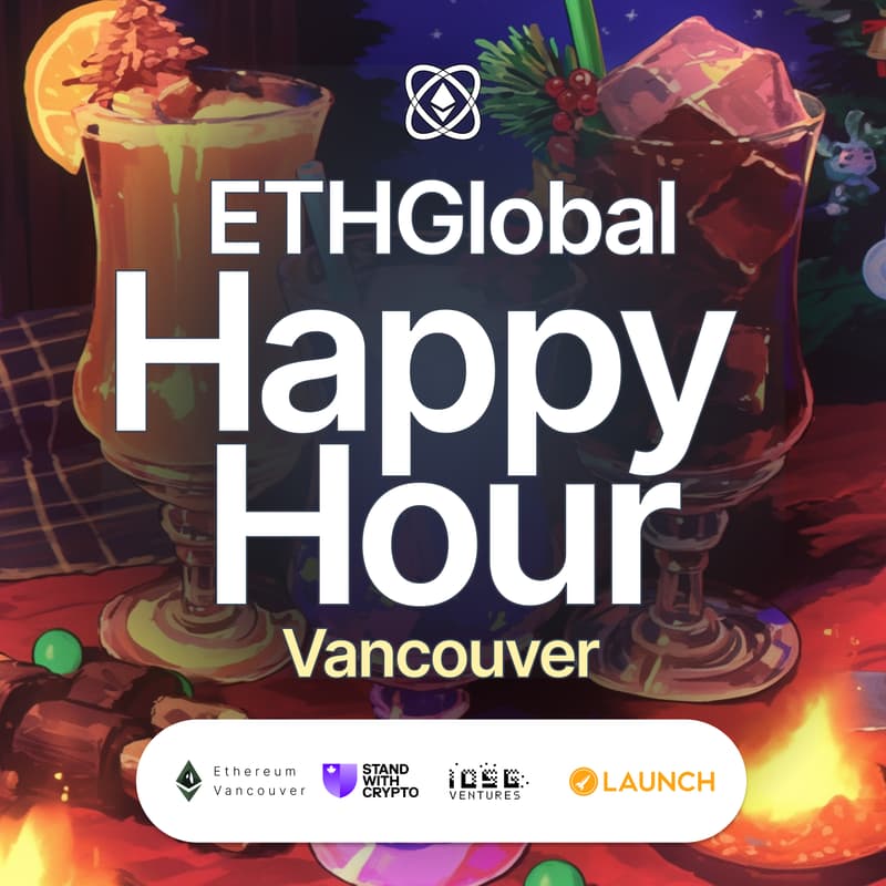 Cover Image for ETHGlobal Year-End Happy Hour Vancouver with ETHVan, Launch Academy, IOSG Ventures + Stand with Crypto Canada