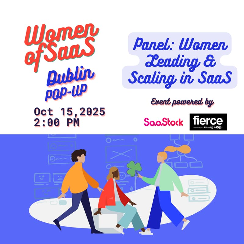 Cover Image for Women of SaaS & Fierce Panel Discussion @ SaaStock Dublin — Women Leading & Scaling