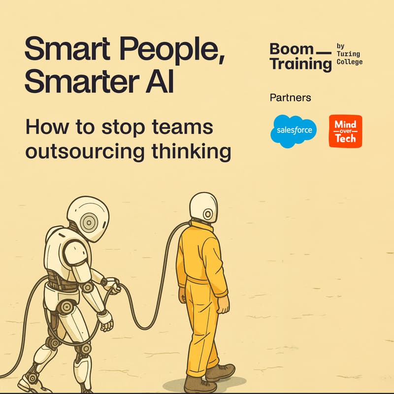 Cover Image for Smart People, Smarter AI: How to Stop Teams Outsourcing Thinking