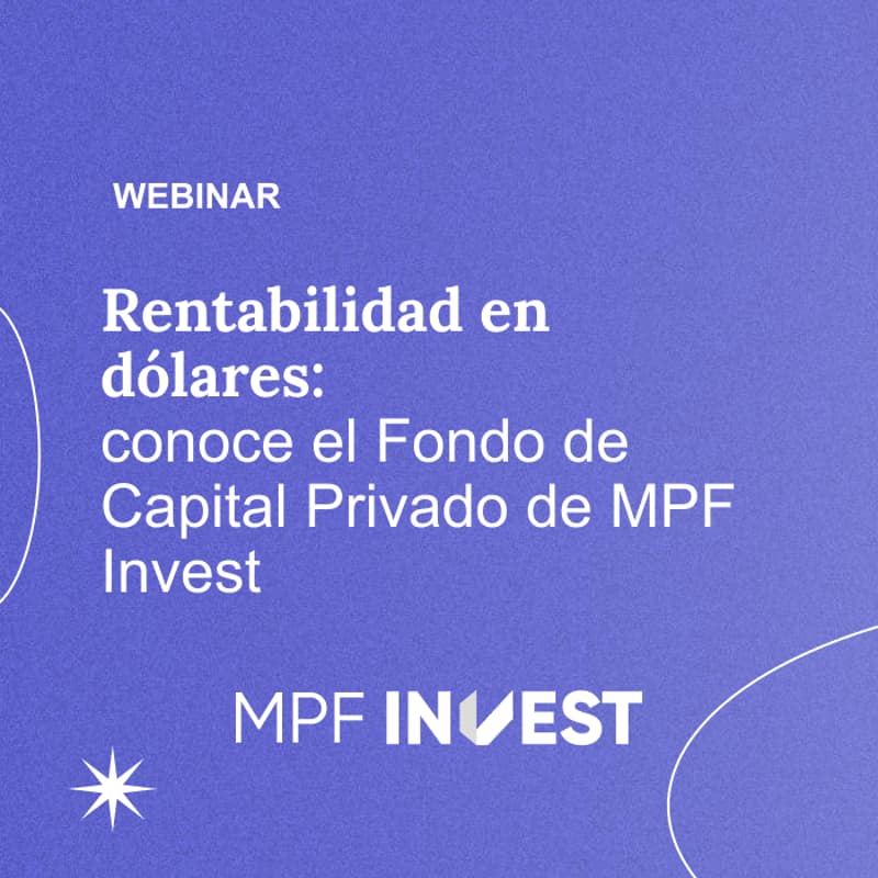 Cover Image for Rentabilidad en dólares: conoce el Fondo de Capital Privado en MPF Invest