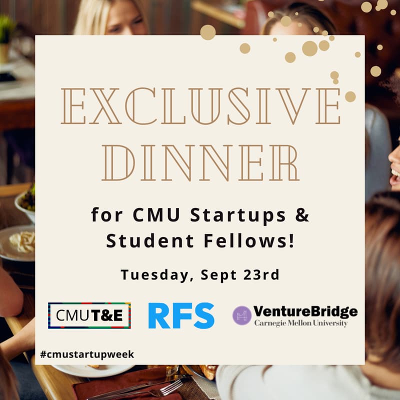 Cover Image for Dinner with CMU Startups and Student Fellows! [Sponsored by RFS]