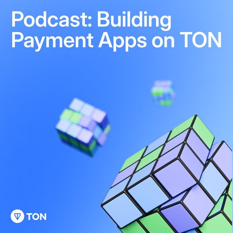 Cover Image for Podcast: Building Payment Apps on TON