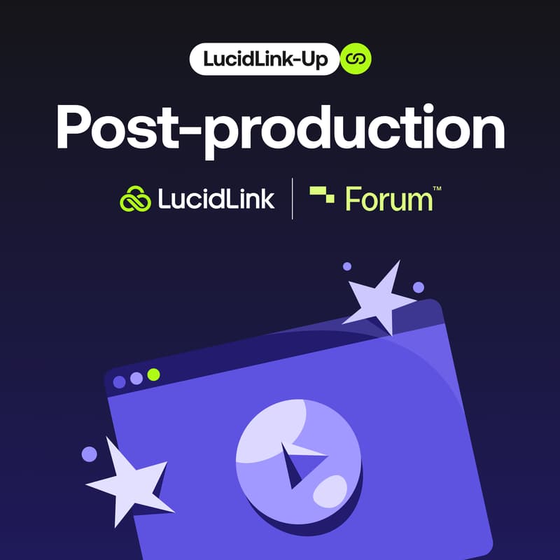 Cover Image for Post-production LucidLink-up, featuring Forum