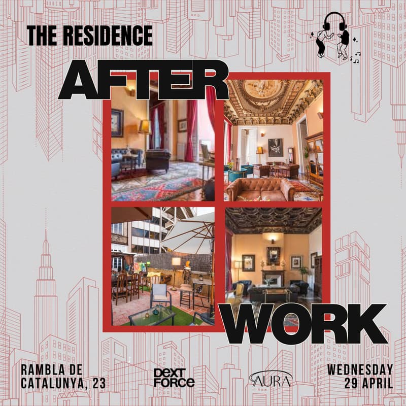 Cover Image for THE RESIDENCE : AFTER WORK by AURA EVENTS & DEXTFORCE