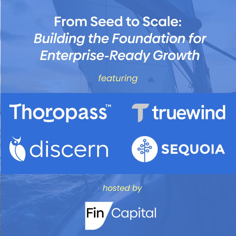 Cover Image for From Seed to Scale: Building the Foundation for Enterprise-Ready Growth