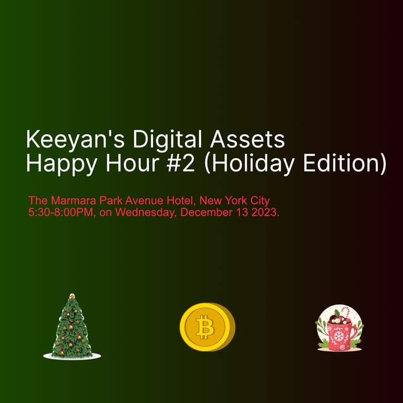 Cover Image for Keeyan's Digital Assets Happy Hour #2 (Holiday Edition)