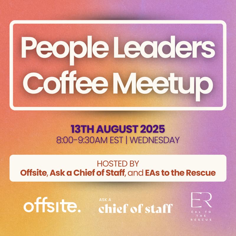 Cover Image for "People Leaders" Coffee Meetup hosted by Offsite, Ask A Chief of Staff, and EAs To The Rescue