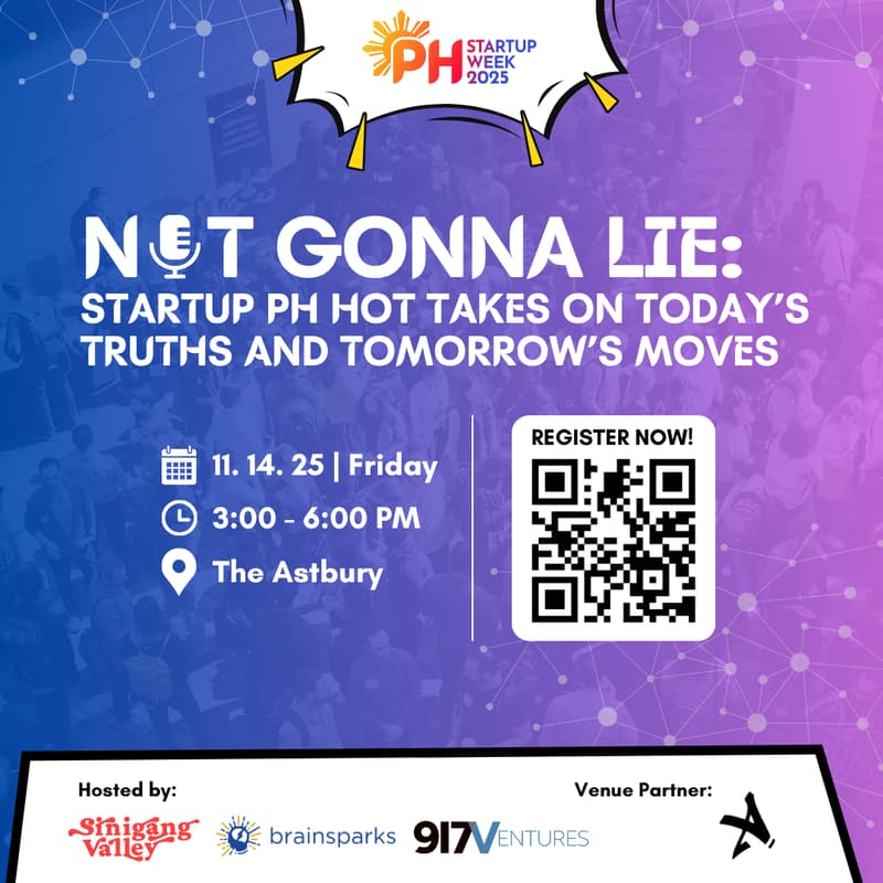 Cover Image for Not Gonna Lie: Startup PH Hot Takes on Today’s Truths and Tomorrow’s Moves