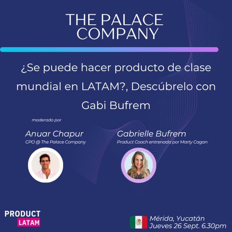 Cover Image for Se puede hacer producto de clase mundial en Latam? Descúbrelo con Gabi Bufrem