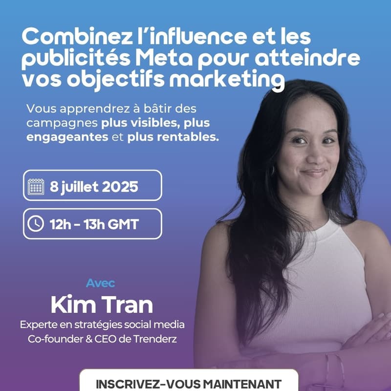 Cover Image for Webinaire GRATUIT : "Combinez l’influence et les publicités Meta pour atteindre vos objectifs marketing"