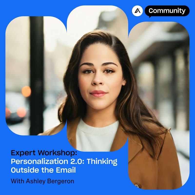 Cover Image for Personalization 2.0: Thinking Outside the Email With Ashley Bergeron