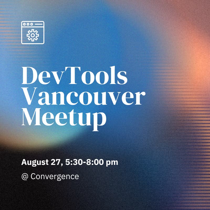 Cover Image for DevTools Vancouver Meetup by Vancouver.dev x Defang