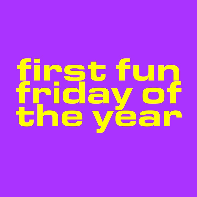 Cover Image for first fun friday of the year!