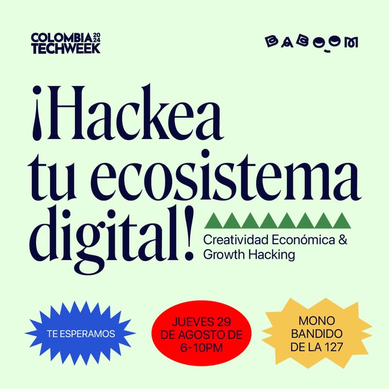 Cover Image for ¡Hackea tu ecosistema digital! - Creatividad Económica & Growth Hacking #ColombiaTechWeek