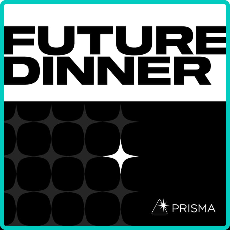 Cover Image for Prisma Dinner: El Futuro del Product Management
