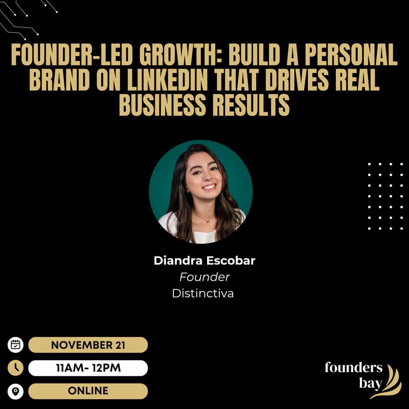 Cover Image for Founders Bay Virtual Workshop: Founder-Led Growth: Build a Personal Brand on Linkedin that Drives Real Business Results
