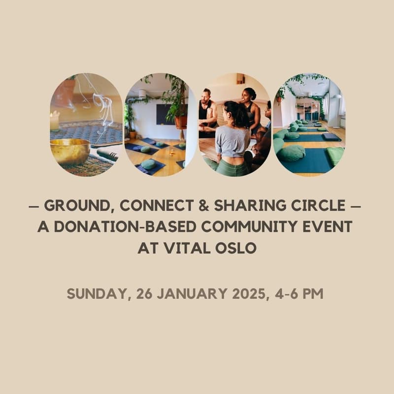 Cover Image for Ground, Connect & Sharing Circle - A Donation-Based Community Event at Vital Oslo