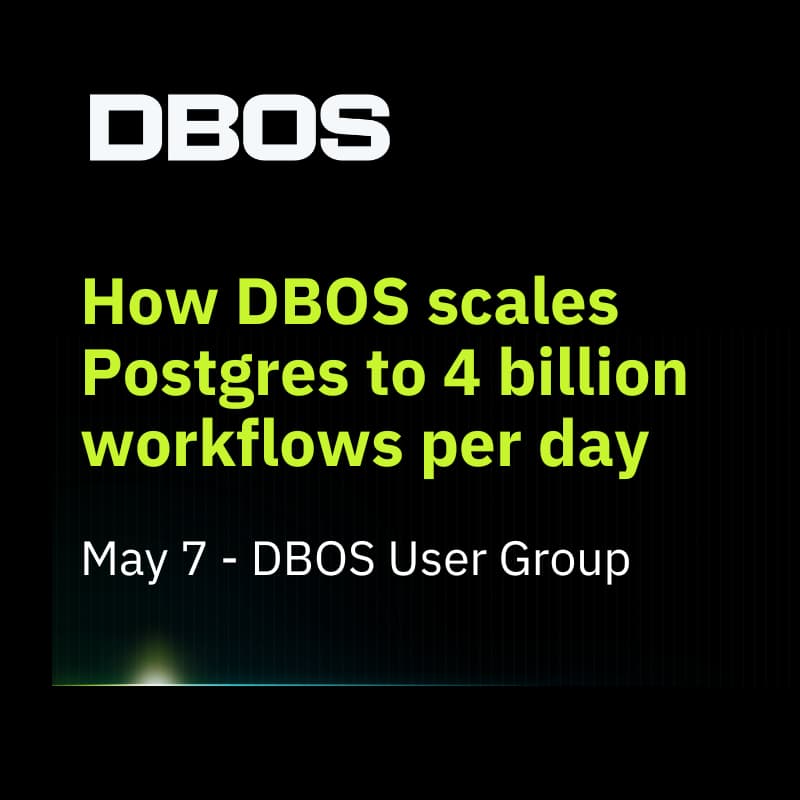 Cover Image for DBOS User Group: Scaling Postgres to 4 billion workflows/day | Durable LlamaIndex