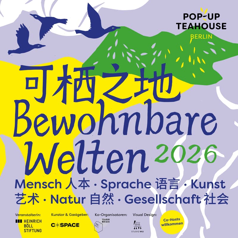 Cover Image for Pop-Up Tea House Salon Programm: Bewohnbare Welten – 可栖之地 -  #1 Auftakt