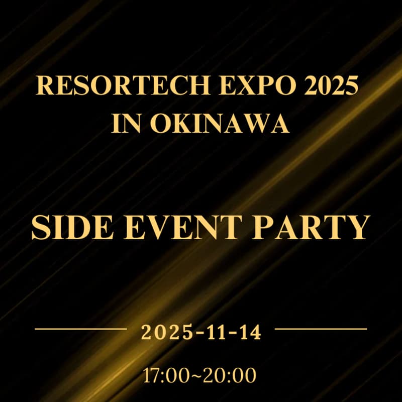Cover Image for ResorTech EXPO 2025 in Okinawa SIDE EVENT