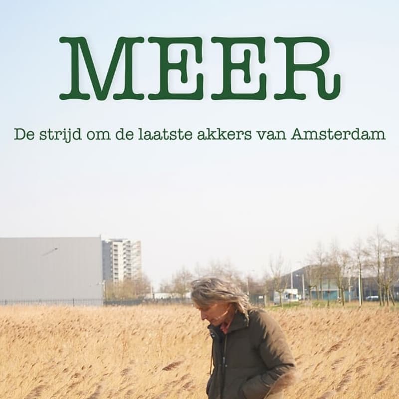 Cover Image for Filmvertoning MEER - Hoe krijgen we ruimte voor stadslandbouw in Amsterdam?