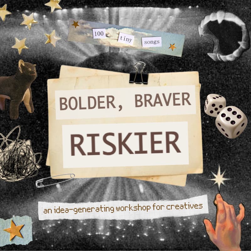 Cover Image for BOLDER, BRAVER, RISKIER: an idea-generating workshop for creatives